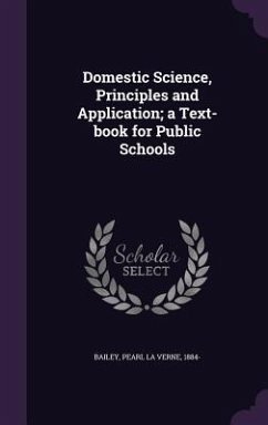 Cover Domestic Science, Principles and Application; a Text-book for Public Schools