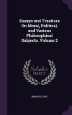 Essays and Treatises On Moral, Political, and Various Philosophical Subjects, Volume 2