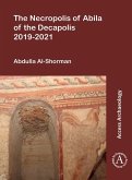 The Necropolis of Abila of the Decapolis 2019-2021 The Necropolis of Abila of the Decapolis 2019-2021