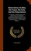 Observations On Man, His Frame, His Duty, And His Expectations: In Two Parts, To Which Ae Now First Added, Paryers And Religious Meditations, By David