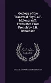 Geology of the Transvaal / by G.a.F. Molengraaff; Translated From French by J.H. Ronaldson