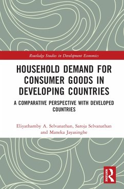 Household Demand for Consumer Goods in Developing Countries - Selvanathan, Eliyathamby A; Selvanathan, Saroja; Jayasinghe, Maneka