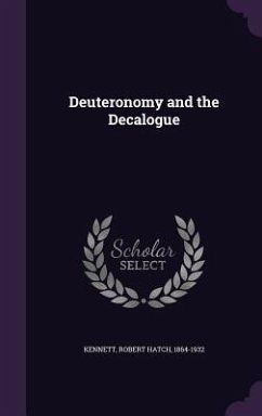 Deuteronomy and the Decalogue - Kennett, Robert Hatch