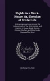 Nights in a Block-House; Or, Sketches of Border Life: Embracing Adventures Among the Indians, Feats of the Wild Hunters, and Exploits of Boone, Brady,