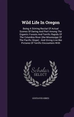 Wild Life In Oregon - Hines, Gustavus