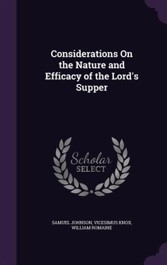 Considerations On the Nature and Efficacy of the Lord's Supper - Johnson, Samuel; Knox, Vicesimus; Romaine, William