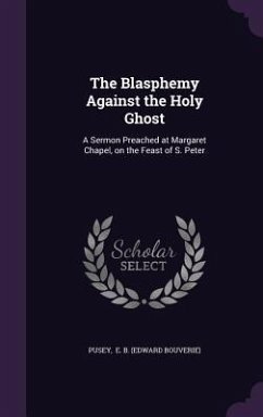 The Blasphemy Against the Holy Ghost - Pusey, Edward Bouverie