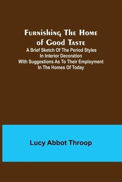 Furnishing the Home of Good Taste - Abbot Throop, Lucy