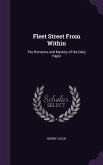 Fleet Street From Within: The Romance and Mystery of the Daily Paper