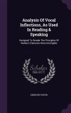 Analysis Of Vocal Inflections, As Used In Reading & Speaking: Designed To Render The Principles Of Walker's Elements More Intelligible