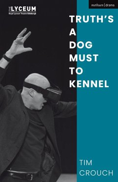 Truth's a Dog Must to Kennel - Crouch, Tim