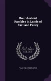 Round-about Rambles in Lands of Fact and Fancy