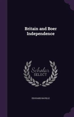 Britain and Boer Independence - Naville, Edouard