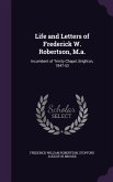 Life and Letters of Frederick W. Robertson, M.a.