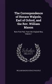 The Correspondence of Horace Walpole, Earl of Orford, and the Rev. William Mason: Now First Pub. From the Original Mss, Volume 1