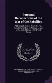 Personal Recollections of the War of the Rebellion: Addresses Delivered Before the New York Commandery of the Loyal Legion of the United States, 1883-