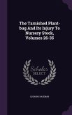 The Tarnished Plant-bug And Its Injury To Nursery Stock, Volumes 26-35