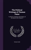 The Political Writings of Thomas Paine: To Which Is Prefixed a Brief Sketch of the Author's Life, Volume 2