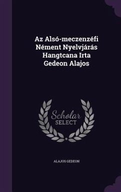 Az Alsó-meczenzéfi Nément Nyelvjárás Hangtcana Irta Gedeon Alajos - Gedeon, Alajos