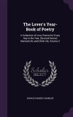The Lover's Year-Book of Poetry: A Collection of Love Poems for Every Day in the Year. [Second Series] Married-Life and Child-Life, Volume 2