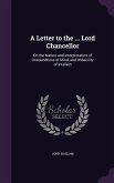 A Letter to the ... Lord Chancellor: On the Nature and Interpretation of Unsoundness of Mind, and Imbecility of Intellect