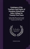 Catalogue of the Teachers and Pupils of Punahou School and Oahu College for Twenty-Five Years: Ending 1866, With an Account of the Quarter Century Cel