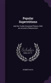 Popular Superstitions: And the Truths Contained Therein, With an Account of Mesmerism