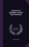 Lectures On Syphilitic Osteitis and Periostitis