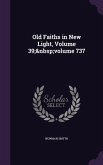 Old Faiths in New Light, Volume 39; volume 737