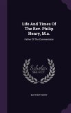 Life And Times Of The Rev. Philip Henry, M.a.