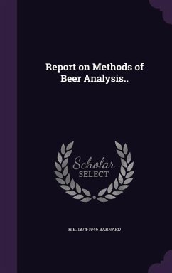 Report on Methods of Beer Analysis.. - Barnard, H E