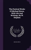 The Poetical Works Of Michael Bruce, With Life And Writings, By W. Stephen