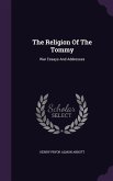 The Religion Of The Tommy: War Essays And Addresses