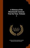 A History of the Nineteenth Century, Year by Year, Volume 1