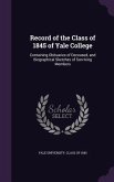 Record of the Class of 1845 of Yale College: Containing Obituaries of Deceased, and Biographical Sketches of Surviving Members