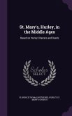 St. Mary's, Hurley, in the Middle Ages: Based on Hurley Charters and Deeds