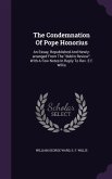 The Condemnation Of Pope Honorius: An Essay, Republished And Newly-arranged From The dublin Review. With A Few Notes In Reply To Rev. E.f. Willis