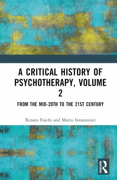 A Critical History of Psychotherapy, Volume 2 - Foschi, Renato; Innamorati, Marco