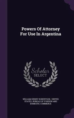 Powers Of Attorney For Use In Argentina - Robertson, William Henry