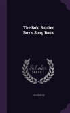The Bold Soldier Boy's Song Book