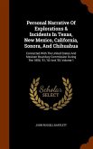 Personal Narrative Of Explorations & Incidents In Texas, New Mexico, California, Sonora, And Chihuahua