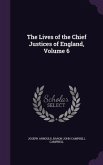 The Lives of the Chief Justices of England, Volume 6