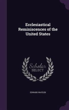 Ecclesiastical Reminiscences of the United States - Waylen, Edward