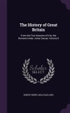 The History of Great Britain: From the First Invasion of It by the Romans Under Julius Caesar, Volume 8