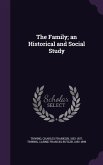 The Family; an Historical and Social Study