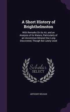 A Short History of Brighthelmston - Relhan, Anthony