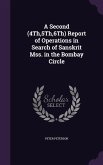 A Second (4Th,5Th,6Th) Report of Operations in Search of Sanskrit Mss. in the Bombay Circle