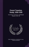 Forest Taxation Study, 1926-1935: Oral History Transcript / and Related Material, 1965-196
