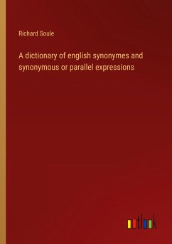 A dictionary of english synonymes and synonymous or parallel expressions - Soule, Richard