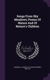 Songs From Sky Meadows; Poems Of Nature And Of Nature's Children